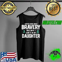 Nice bravery Was Until I Saw It In My Daughter Ovarian Cancer T-Shirt Tank Top