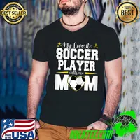 Nice football My Favorite Soccer Player Calls Me Mom Goalie T-Shirt Guys V Neck