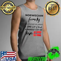 Nice Norwegian Family A Little Bit Of Crazy A Little Bit Of Loud A Whole Lot Of Love Shirt Tank Top