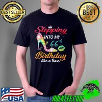Nice Stepping Into My 66th Birthday Like A Boss Since 1956 Heels T- Unisex