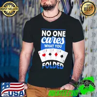 No One Cares What You Folded Apparels For A Poker Player T-s Guys V Neck