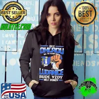 Official bez Ohl'Adu Na To Kam Idem Ludanice Bude Vzdy Moj Do Mov Shirt