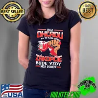 Official bez Ohl'Adu Na To Kam Idem Zakopcie Bude Vzdy Moj Do Mov Shirt Ladies Tee