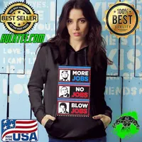 Official Donald Trump More Jobs Obama No Jobs Bill Clinton Blow Jobs Shirt Hoodie