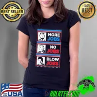 Official Donald Trump More Jobs Obama No Jobs Bill Clinton Blow Jobs Shirt Ladies Tee