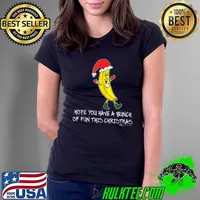 Official hope You Have A Bunch Of Fun This Silly Banana In Santa Hat T-s Ladies Tee