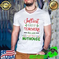 Official Jolliest Bunch Of Teachers This Side Of The Nuthouse School T-Shirt Guys V Neck