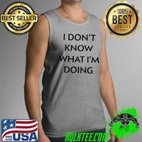 Official Official I Don’t Know What I’m Doing Justin Donaldson Shirt Tank Top