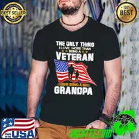 Official the Only thing I Love More Than Being A Veteran IS Being A Grandpa American Flag Shirt