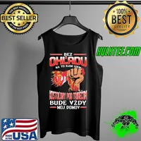 Original bez Ohl'Adu Na To Kam Idem Kostol'Any Pod Tribecom Bude Vzdy Moj Do Mov Shirt Tank Top