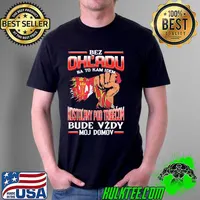 Original bez Ohl'Adu Na To Kam Idem Kostol'Any Pod Tribecom Bude Vzdy Moj Do Mov Shirt Unisex
