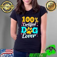 Original dog Love 100 Certified Dog Lover Paw T-Shirt Ladies Tee