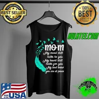 Original Pro Mom My Mind Still Talks To You My Heart Still Looks For You My Soul Know You Are At Peace Shirt Tank Top