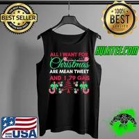 Original T-Shirt All I Want For Christmas Are Means Tweets And 1.79 Gas Biden Classic Tank Top