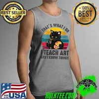 Original that’s what I do I Teach Art and I know things-Art Teacher Vintage T-Shirt Tank Top
