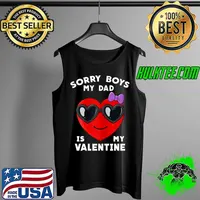 Original valentines Day Sorry Boys My Dad Is My Valentine Girls Kids T-Shirt Tank Top