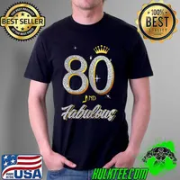 Premium womens 80th Birthday And Fabulous For Girl Women 80 Years Old T-Shirt Unisex