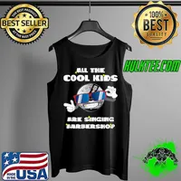 Top All the cool Guys are singing Barbershop Singer Quartet T Shirt Tank Top