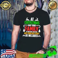 Top at Chtistmas May Your Family Be Functional And Your And Your Batteries Be Included T-shirt
