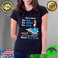 Top Dr Seuss Baby Yoda You’re Never Too Old Wacky Wild To Pick Up A Book And Read To A Child Shirt Ladies Tee