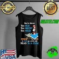 Top Dr Seuss Baby Yoda You’re Never Too Old Wacky Wild To Pick Up A Book And Read To A Child Shirt Tank Top