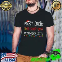 Top most Likely To Shop On December 24th Funny Family Christmas T-Shirt
