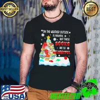 Top Oh the weather outside is frightful but these books are so delightful Guys V Neck