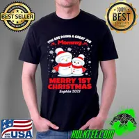 Top You are Doing a great job mommy merry 1st Christmas sophia 2021 SweaterYou are Doing a great job mommy merry 1st Christmas sophia 2021 Unisex