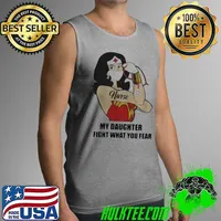 Wonder Women Strong Nurse My Daughter Fight What You Fear Shirt Tank Top