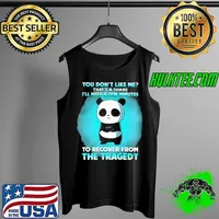 You Don't Like Me That's A Shame I'll Need A Few Minutes To Recover From The Tragedy Panda Shirt Tank Top