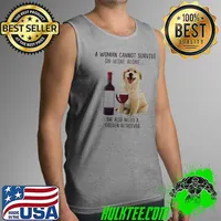 A Woman Cannot Survive On Wine Alone She Also Needs A Golden Retriever Shirt Tank Top