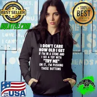 Awesome I don’t how old I get if I’m in a store and I saw a toy with try me on it I’m pushing those buttons Hoodie
