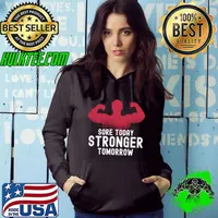 Awesome Motivational Gym Fitness Sore Today Stronger Tomorrow T-Shirt Hoodie