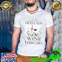 Awesome Wine Never Underestimate An Old Lady Who Loves Wine And Was Born In February Shirt