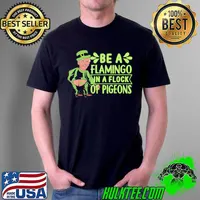 Best Leprechaun Biden Be A Flamingo In A Flock Of Pigeons T-Shirt Unisex