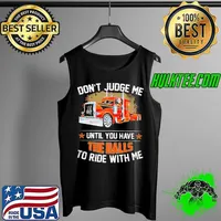 Don't judge me until you have the balls to ride truck Tank Top