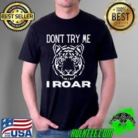 Don't Try Me I Roar Growl Tiger Year Chinese New Year 2022 T- Unisex