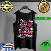 Funny Stepping Into My 62nd Birthday Like A Boss Bday Gift Women T Shirt Tank Top