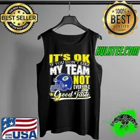 Green Bay Packers It’s Ok If You Don’t Like My Team Not Everyone Has Good Taste Shirt Tank Top