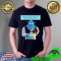 Happy Shrek I Am Tired Of Earth These People I Am Tired Of Being Caught Shirt Unisex