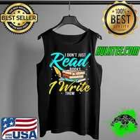 I don’t just read books 1 write them Tank Top