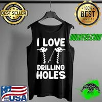 I Love Drilling Holes Funny Lake Ice Fishing Lover Fisherman T-Shirt Tank Top