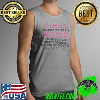 I Smile Because You’re My Sister I Laugh Because There’s Nothing You Can Do About It Shirt Tank Top