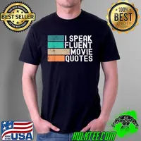 I Speak Fluent Movie Quotes Funny Sarcastic Movies Lovers T-Shirt Unisex