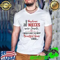If nephews and nieces were jewels I would have the most beautiful gems ever shirt