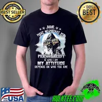 Joe make no mistake my personality is who i am my attitude depends on who you are skull Unisex