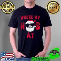 Mens Where My Hos At Christmas Pajamas Adult Xmas Santa T-Shirt Unisex