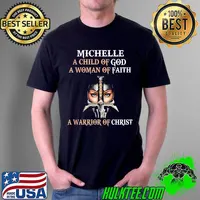 Michelle a child of god a woman of faith a warrior of christ Unisex