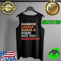 Nandor Laszlo Nadja And Colin Not You Guillermo T-Shirt Tank Top