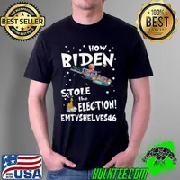 Nice How Biden stole the election Emtyshlves 46 Unisex